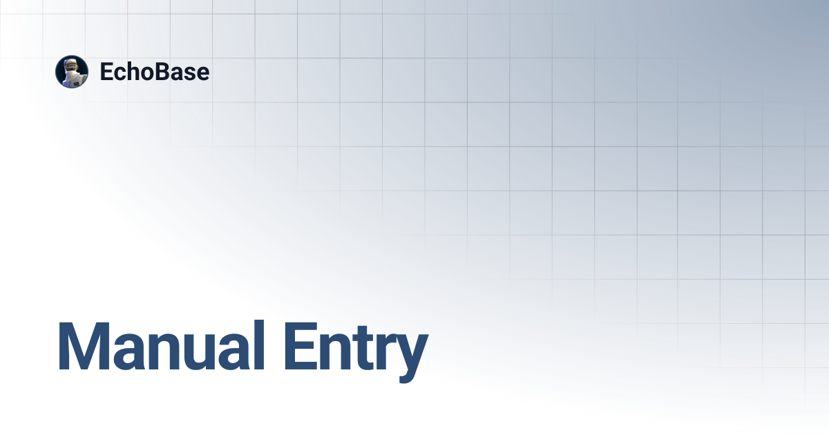 Manual Entry | EchoBase